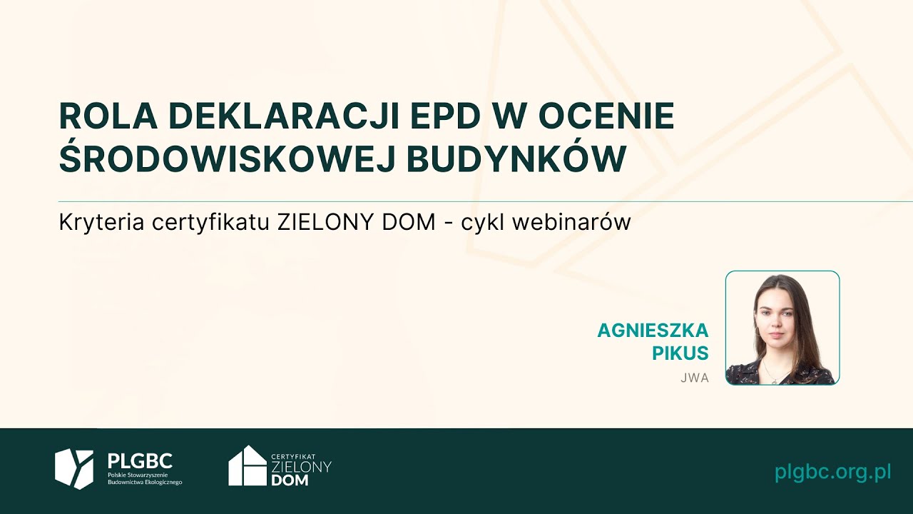 Certyfikat ZIELONY DOM: Rola deklaracji EPD w ocenie środowiskowej budynk&oacute;w