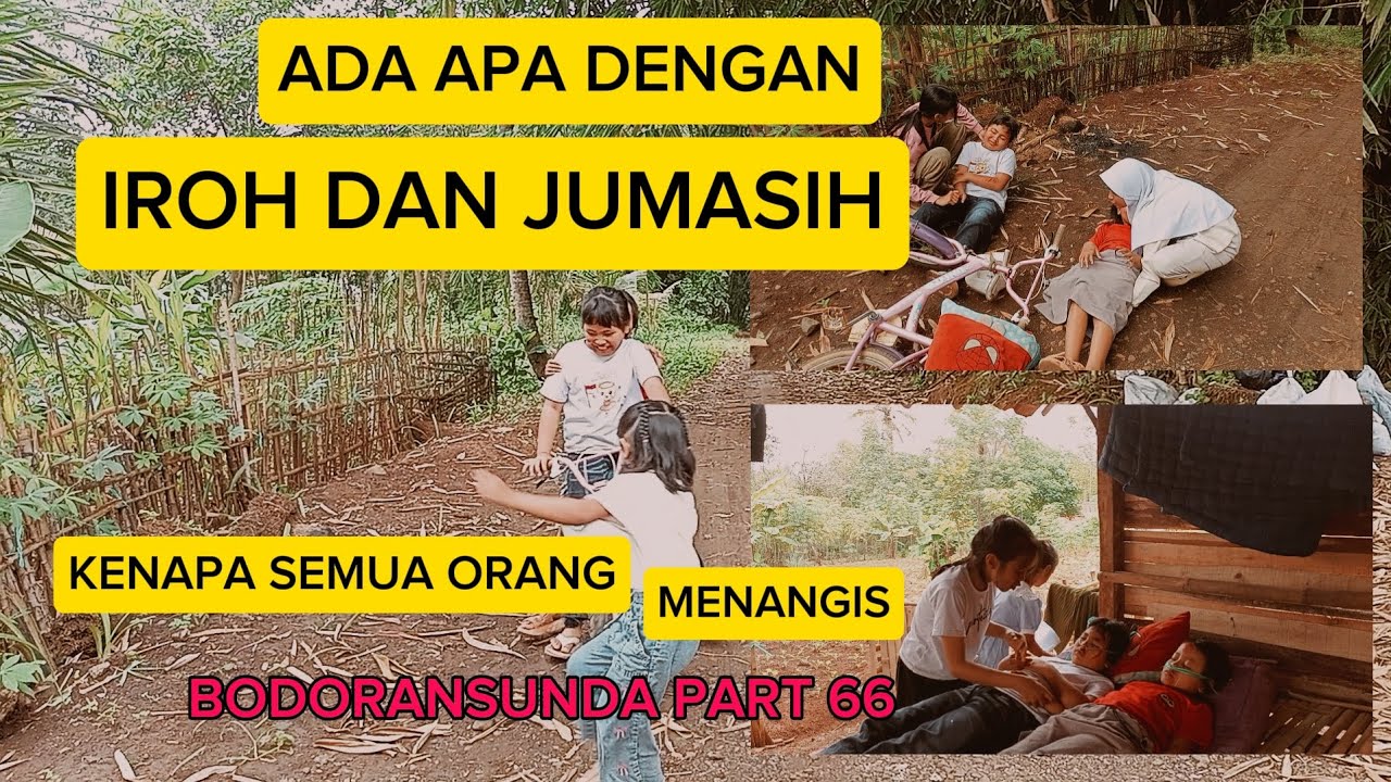 ADA APA DENGAN IROH JUMASIH, KENAPA SEMUA ORANG MENANGIS #komedisunda #bodoransunda #komedikocak 