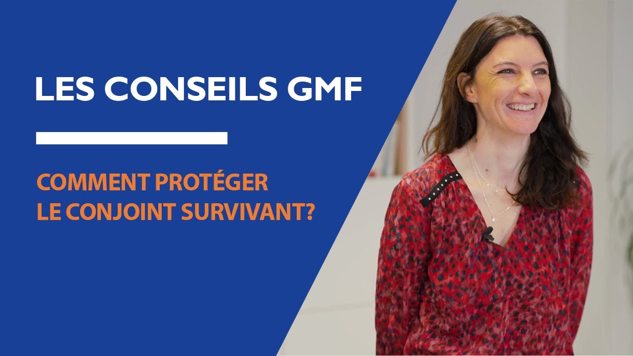 Les conseils GMF | Comment protéger le conjoint survivant ?