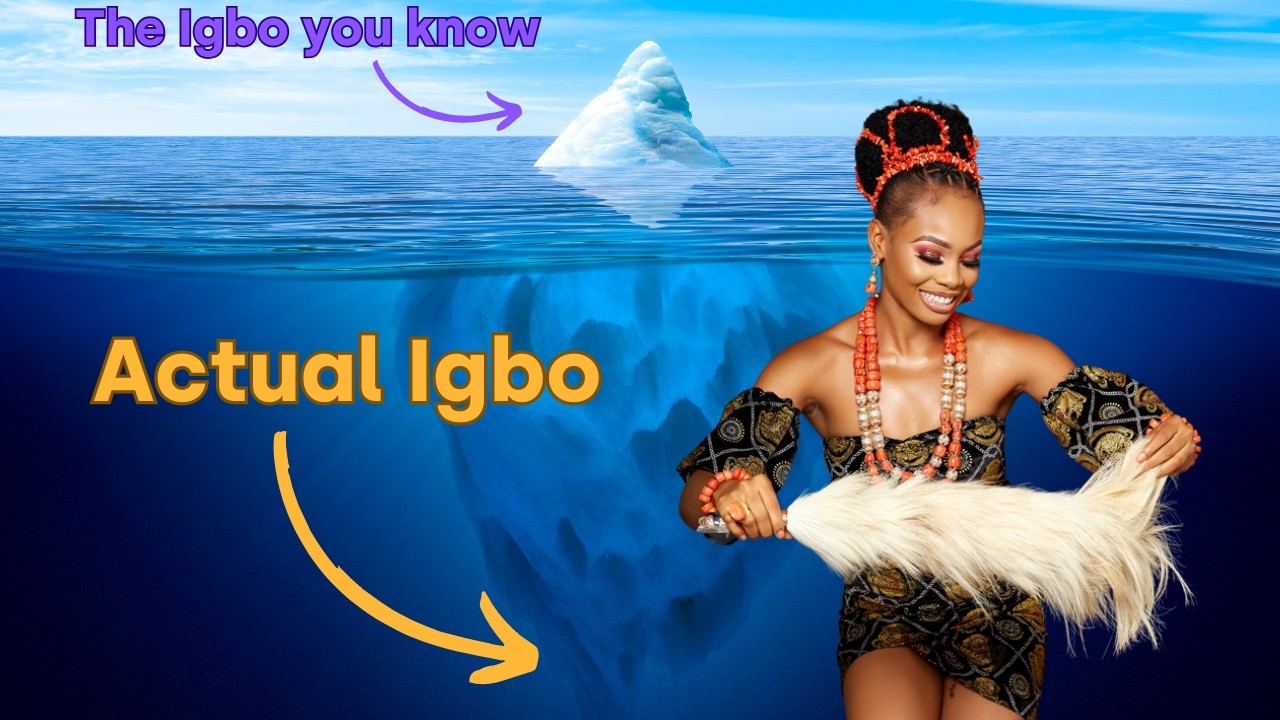 The Igbo iceberg explained