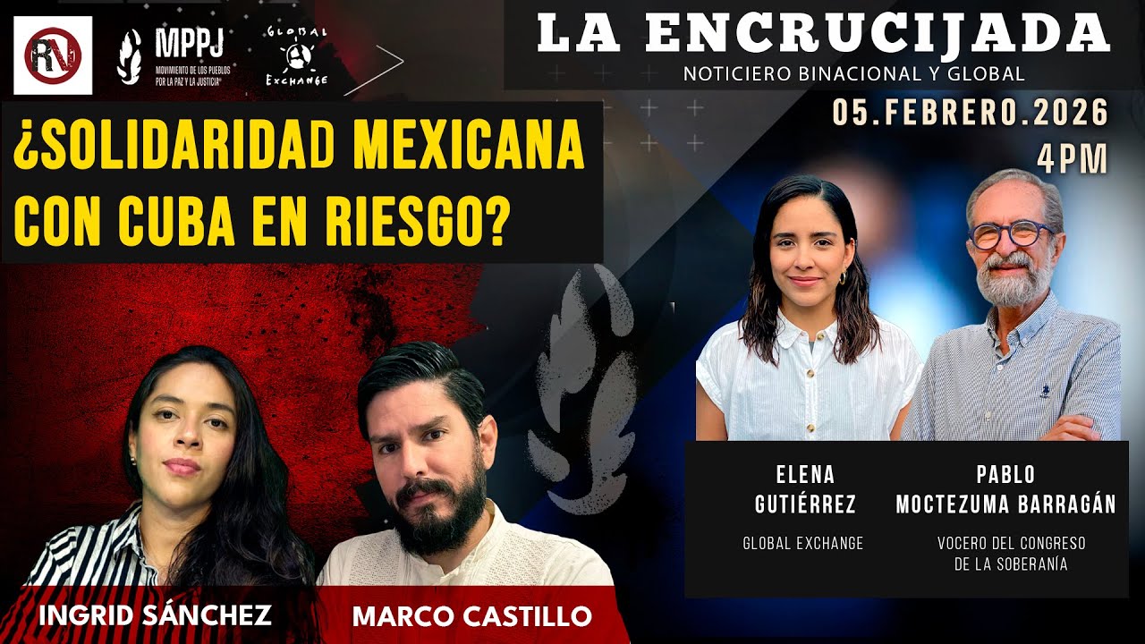 ¿Solidaridad mexicana con Cuba en riesgo? - La Encrucijada: 2026
