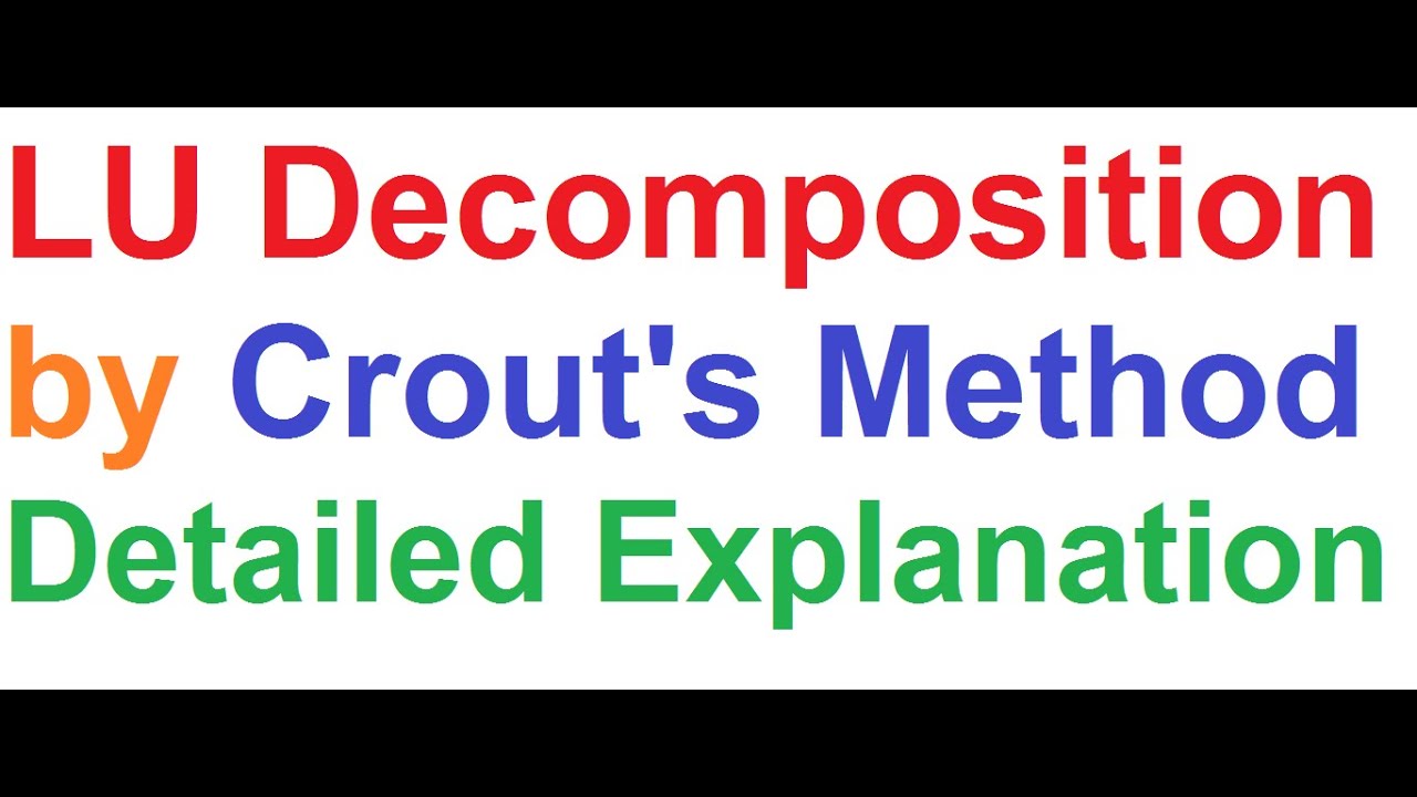 LU Decomposition of Matrix 2 - Crout's Method + Detailed Explanation
