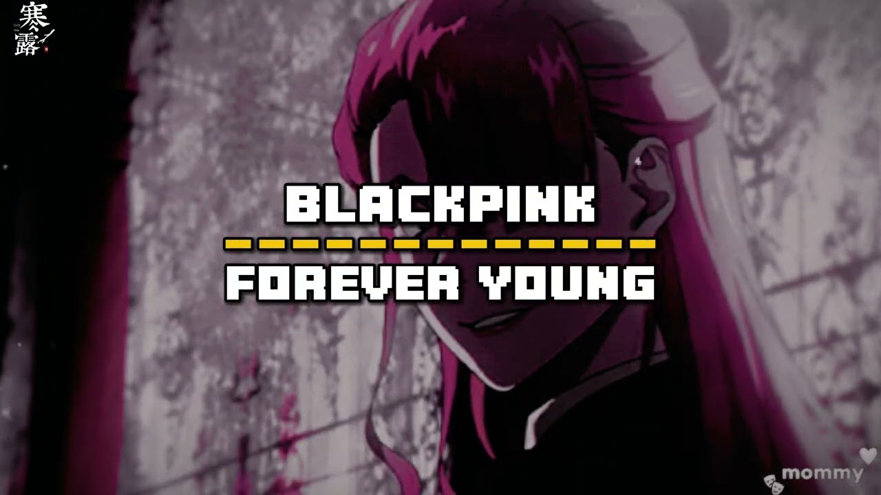 BLACKPINK | FOREVER YOUNG | SLOWED