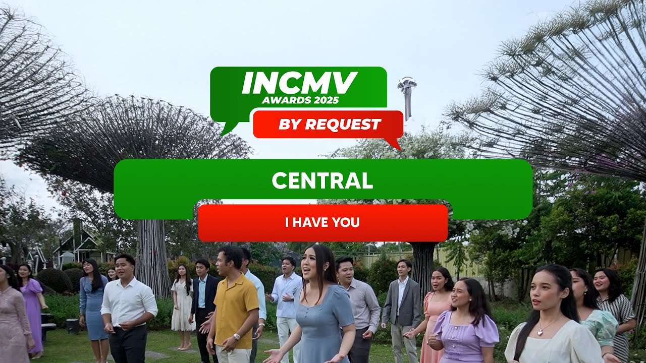 I Have You | Central | INCMV AWARDS 2025