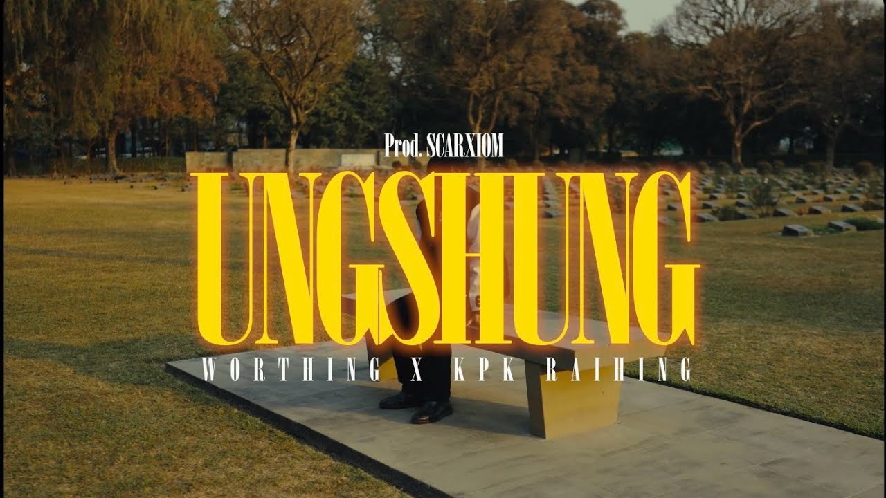 Ungshung - Worthing x Kpk Raihing | Prod. Scarxiom (Official MV)