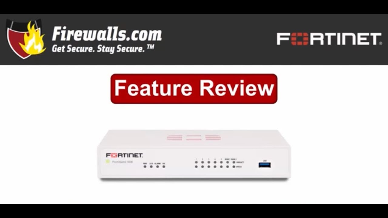 Обзор Fortinet FortiGate-50E: обзор функций, преимуществ и характеристик межсетевого экрана