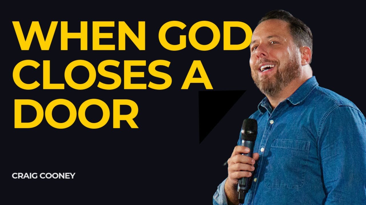WHEN GOD CLOSES A DOOR | Full Message | Craig Cooney