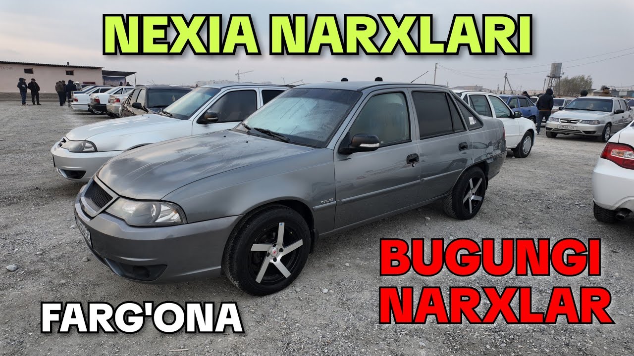 NEXIA 1-2 NARXLARI. FARG'ONA MASHINA BOZORI NARXLARI 