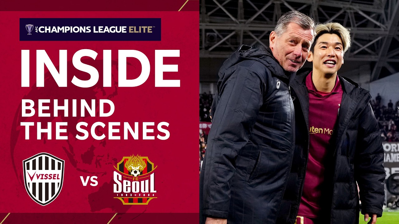 【INSIDE｜チームの裏側を公開】ヴィッセル神戸vs.FCソウル｜AFC Champions League Elite 2025/26［ROUND of 16/2nd Leg］