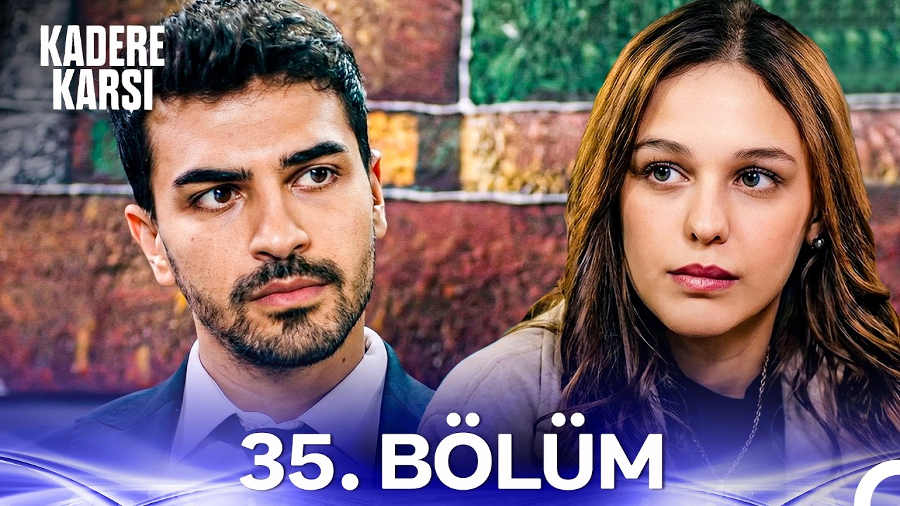Kadere Karşı 35. Bölüm