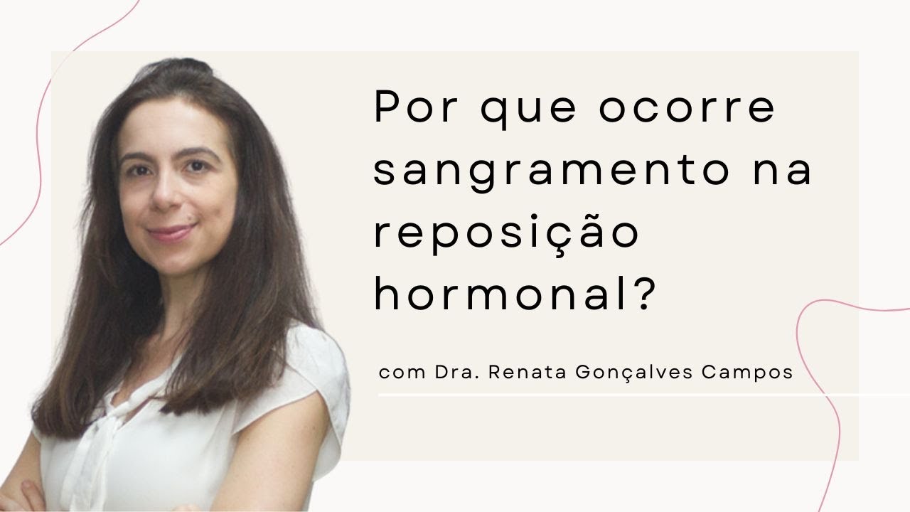 Por que ocorre sangramento na reposição hormonal?