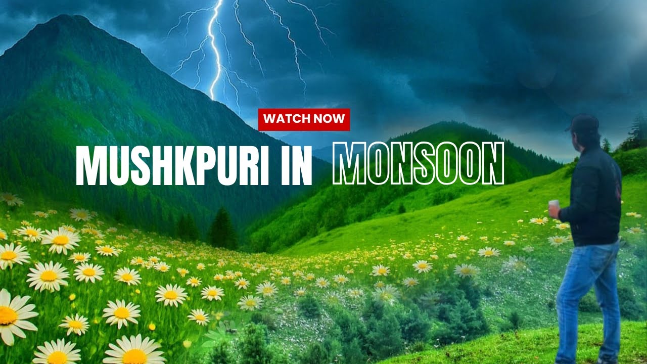 Mushkpuri Track in Monsoon | Nathia Gali | Travel Pakistan