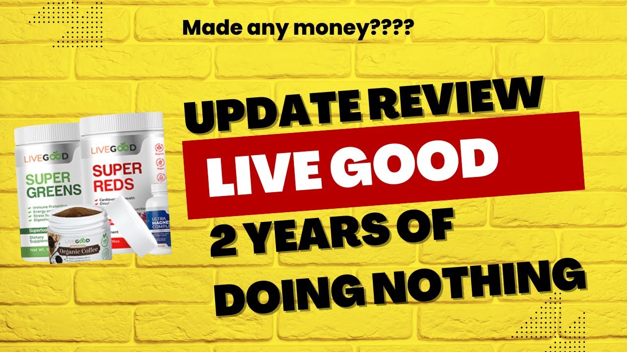 Updated Review of Live Good #livegood #mlm