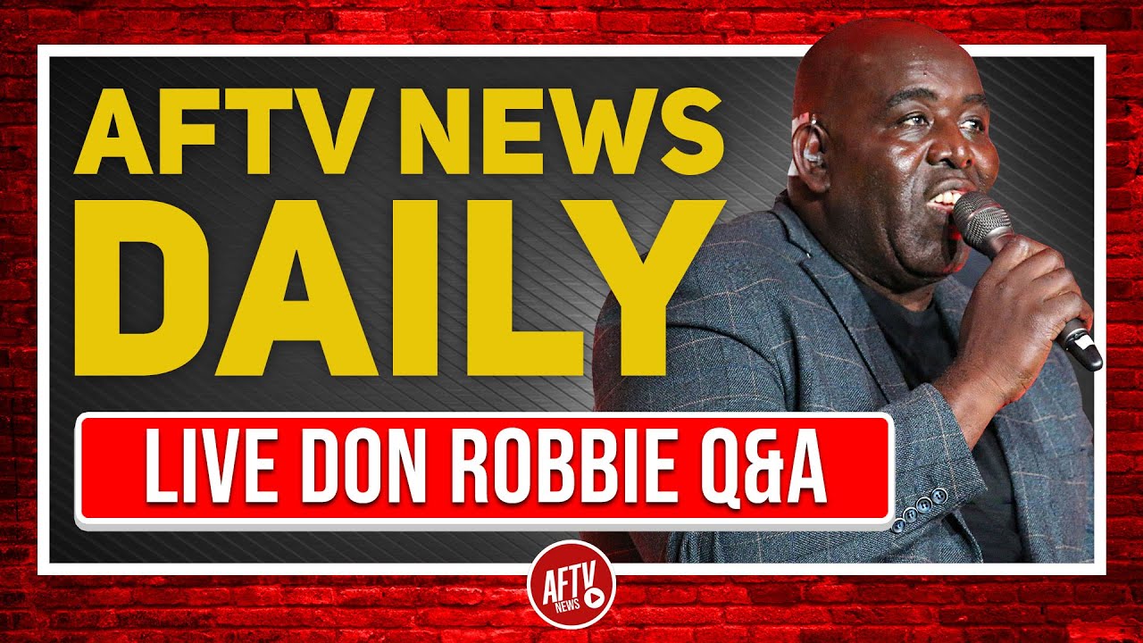 LIVE Sunday Don Robbie Q&A | AFTV News Daily