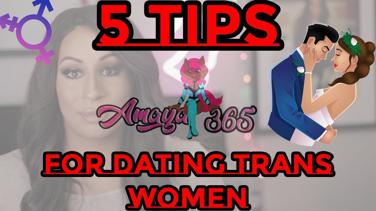 5 Tips For Dating Trans Women