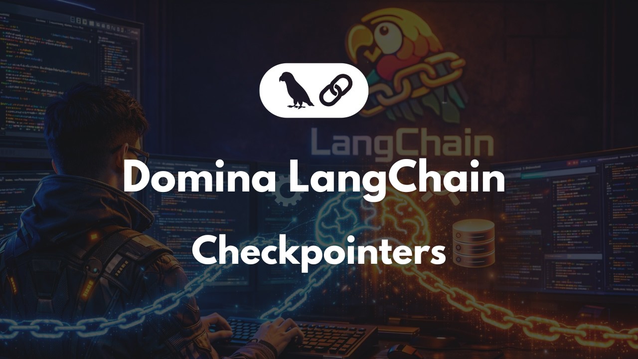 Domina LangChain: Checkpointers - Parte 3