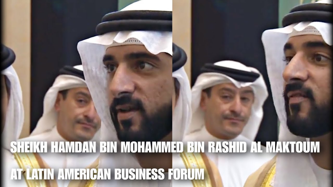 Dubai Crown Prince Sheikh Hamdan Fazza At Latin American Business Forum Throwback