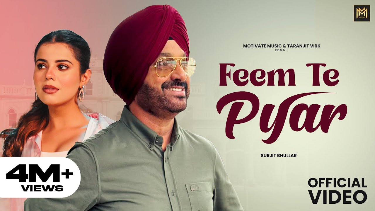 Feem Te Pyaar | Surjit Bhullar | Sargi Maan | Mista Baaz| Geet Goraya | Punjabi Song 2024