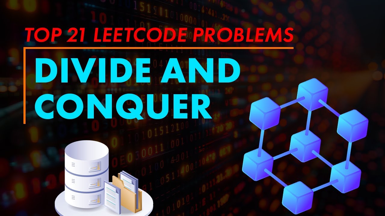 Top 21 LeetCode Problems: Divide and Conquer | iNeuron