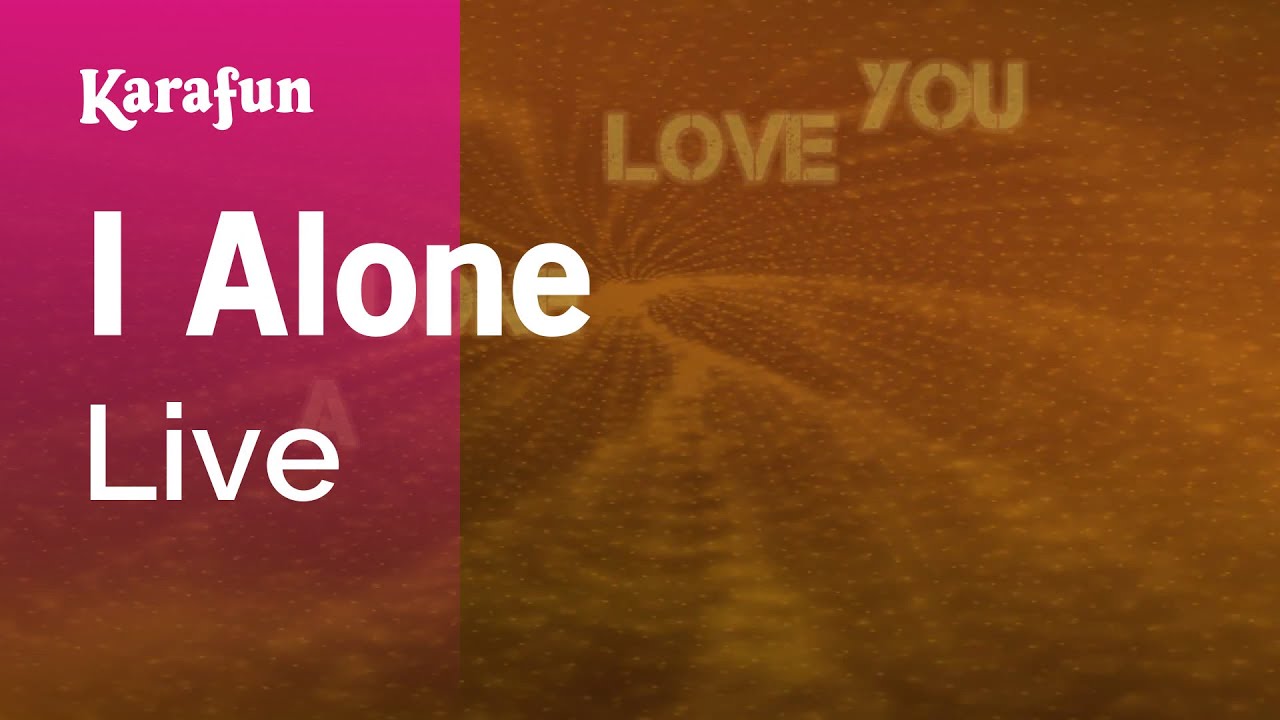 I Alone - Live | Karaoke Version | KaraFun