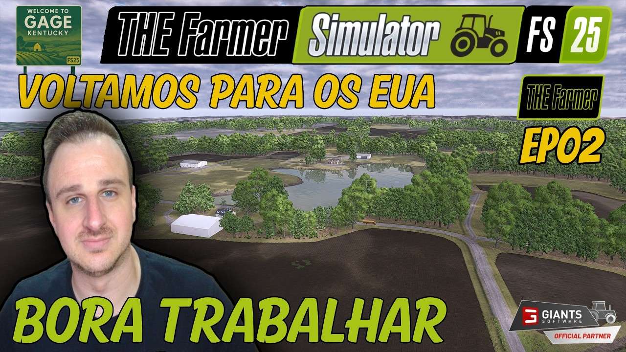 FARMING SIMULATOR 25 - GAGE KENTUCKY | VOLTAMOS PARA OS EUA, BORA TRABALHAR | MP | PC | EP#02