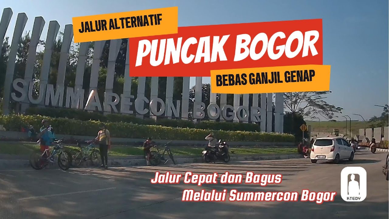 JALUR ALTERNATIF PUNCAK VIA SUMMARECON BOGOR BEBAS GANJIL GENAP LEBIH BAGUS LEBIH AMAN LEBIH CEPAT