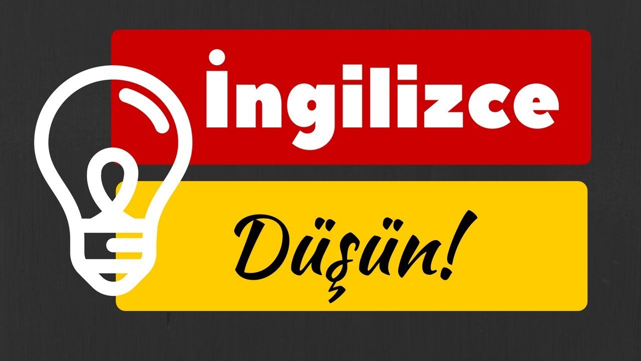 Nasıl İngilizce Düşünülür & İngilizce Düşünme Teknikleri