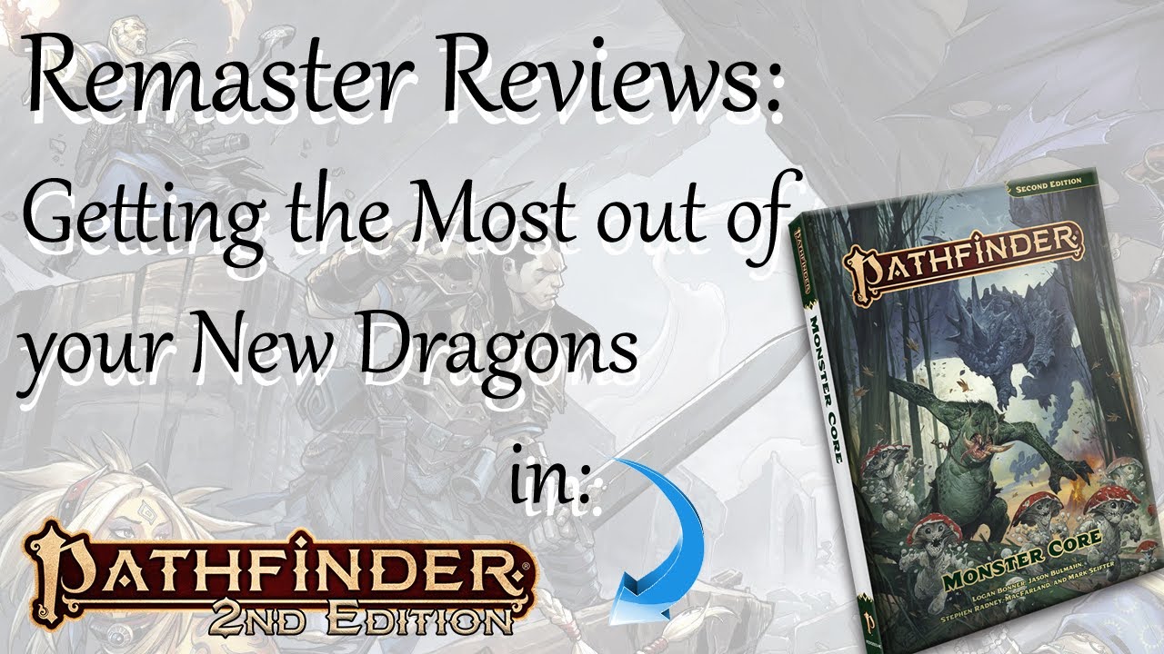 Remaster Reviews: Getting the Most out of your new Dragons in Pathfinder 2e