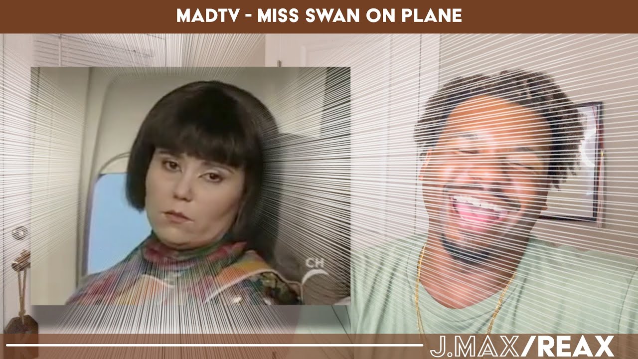 MadTv - Miss Swan On Plane | REACTION