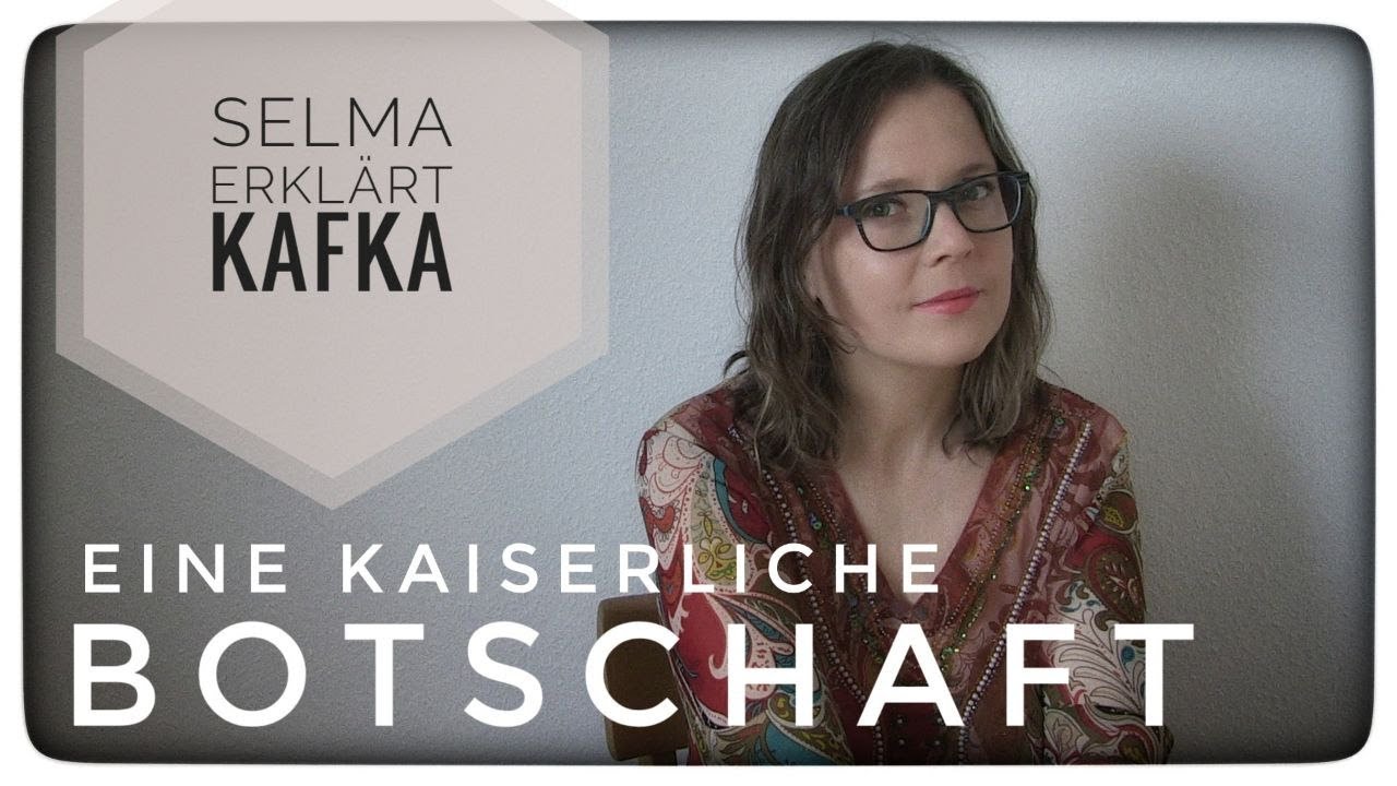 Selma erklärt: Franz Kafka, Eine kaiserliche Botschaft