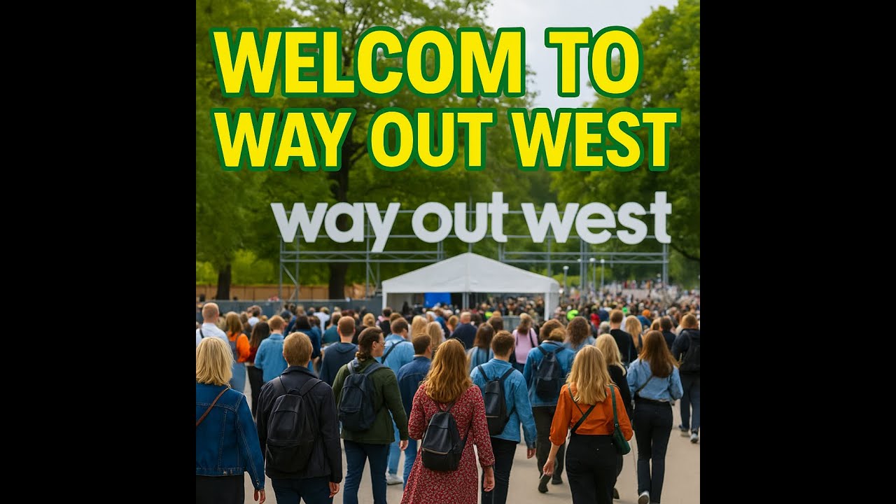 Way Out West 2025 That Moment You Step into Festival Magic