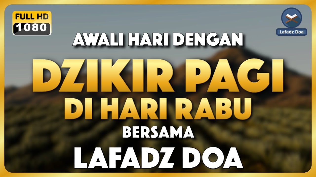 DZIKIR PAGI HARI LAFADZ DOA - Dzikir pagi di hari Rabu | Zikir pembuka pintu rezeki LAFADZ DOA