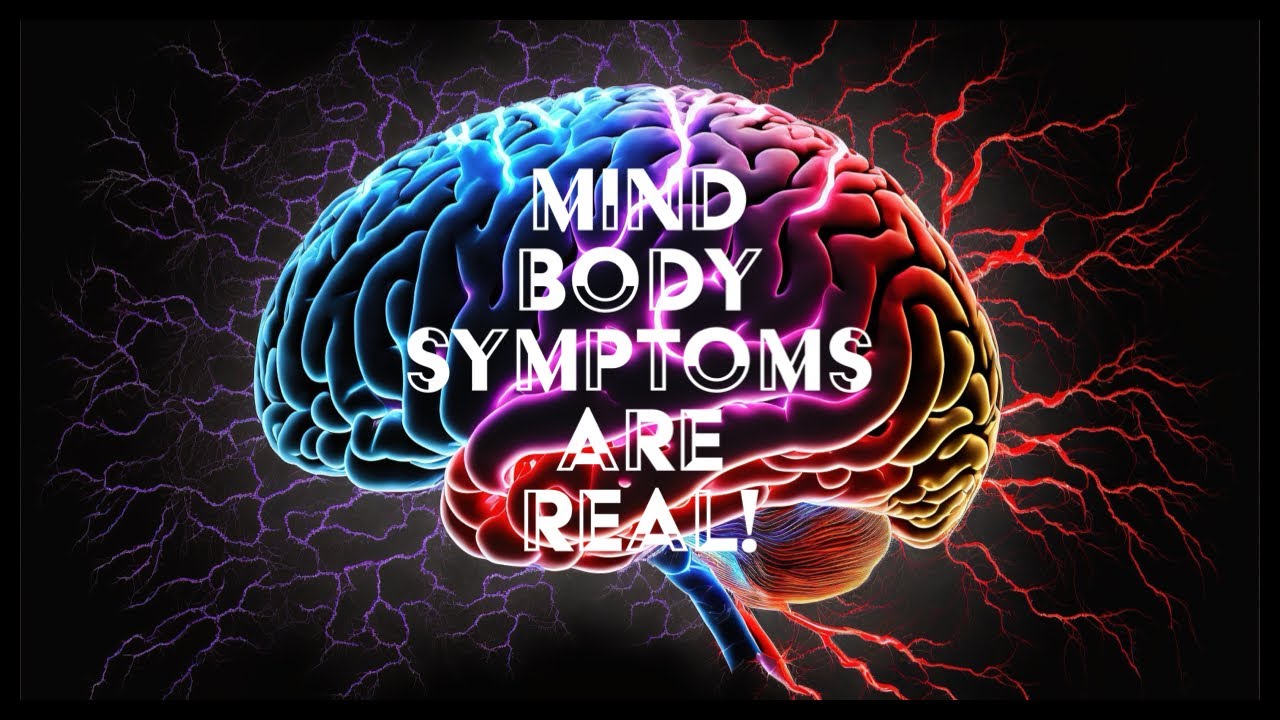 Mind-Body Symptoms are Real - they are caused by the brain!