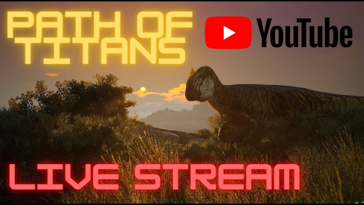Path of Titans 48 HOUR LIVE STREAM!!! [Read Deescription]