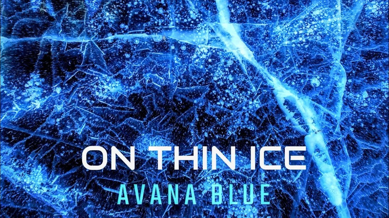Avana Blue - On Thin Ice