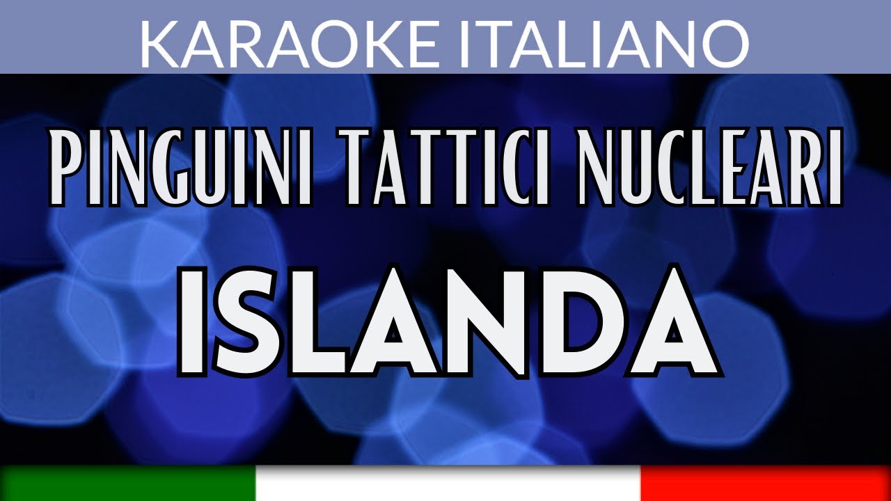 Pinguini Tattici Nucleari - Islanda - Karaoke Strumentale Italiano 🎤
