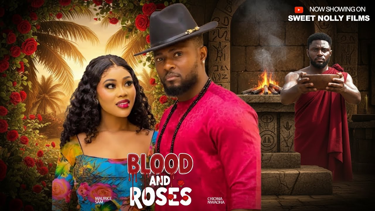 BLOOD AND ROSES  - Maurice Sam, Chioma Nwaoha | 2026 Latest Nollywood Movie