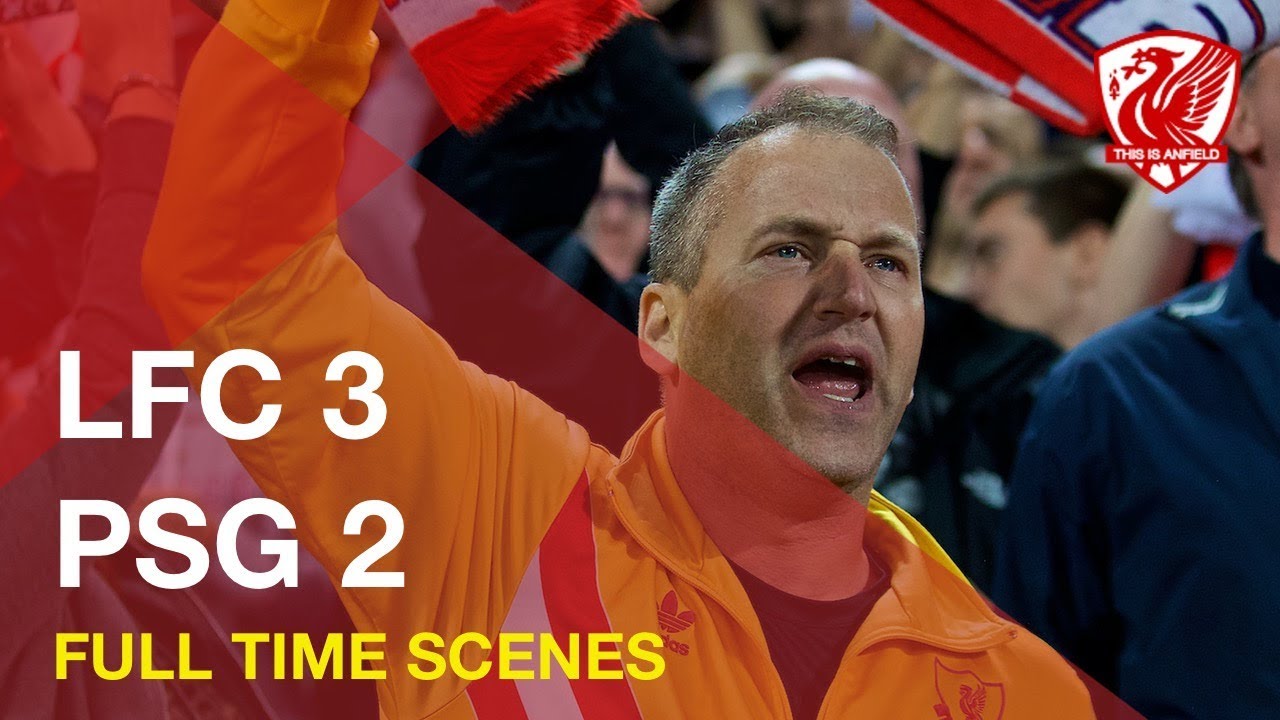 LFC 3-2 PSG | Full time scenes at Anfield