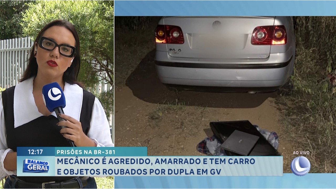Prisões na BR-381: Mecânico é agredido e roubado por dupla em GV.