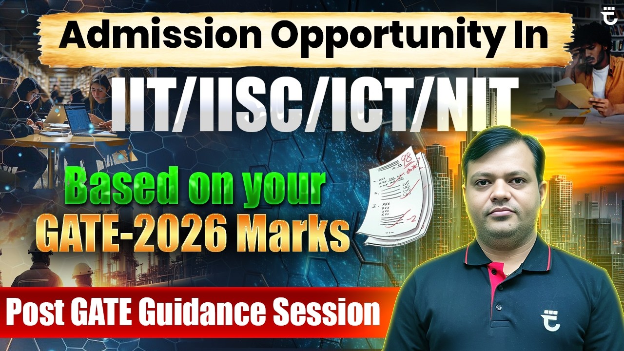 Admission Opportunity in IIT/IISc/ICT/NIT Based on GATE-2026 Marks | Post GATE Guidance Session