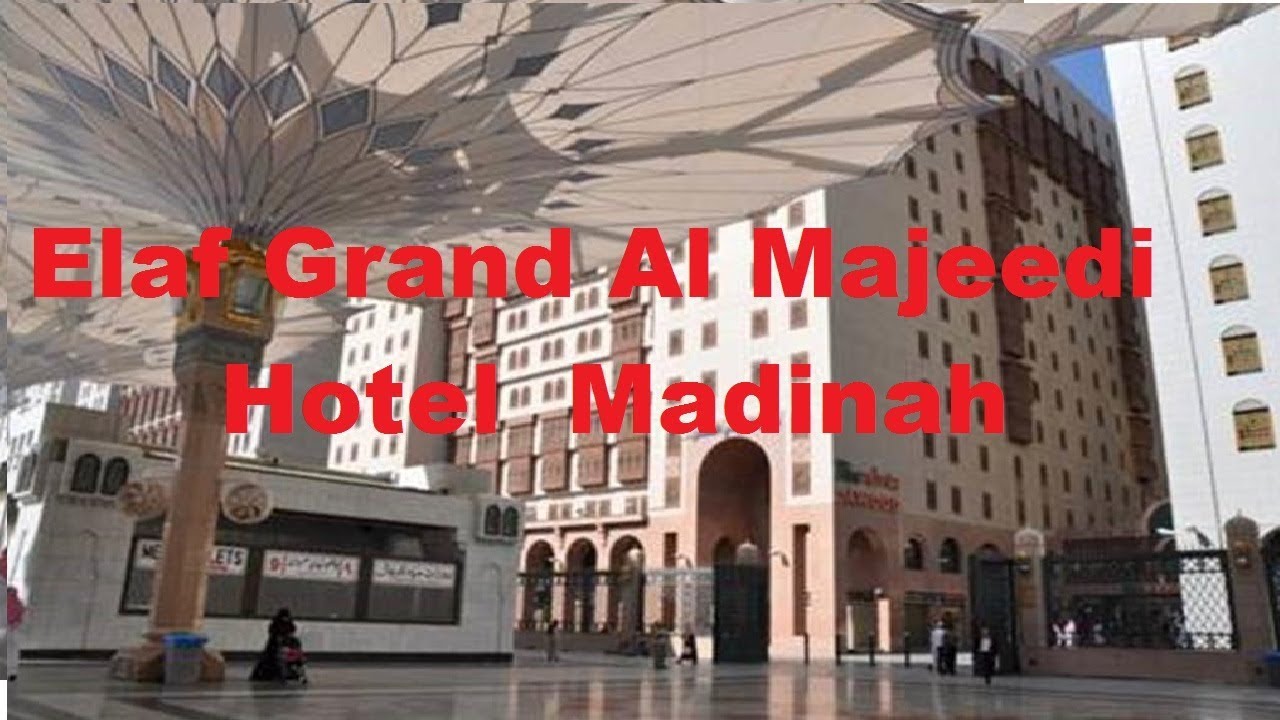 Elaf Grand Al Majeedi Hotel  Madinah