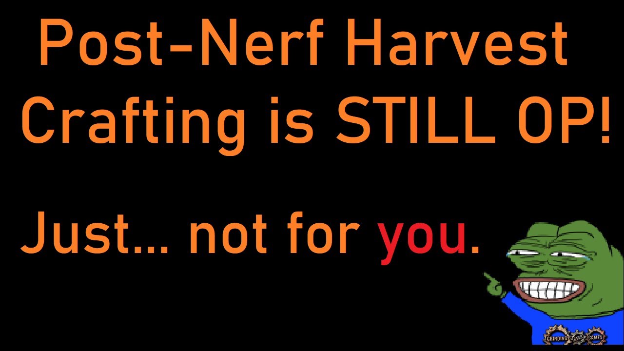 WHAT HARVEST POST-NERF CRAFTING WILL LOOK LIKE (not a meme)