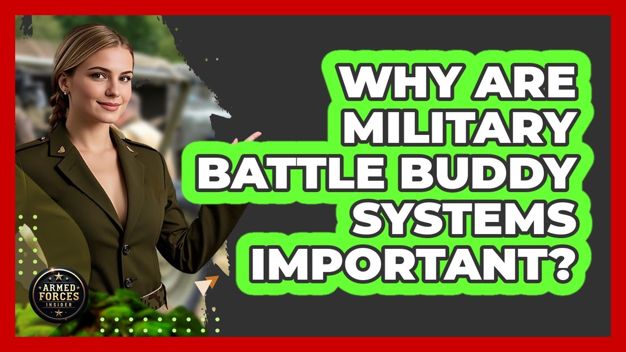 Why Are Military Battle Buddy Systems Important? - Armed Forces Insider