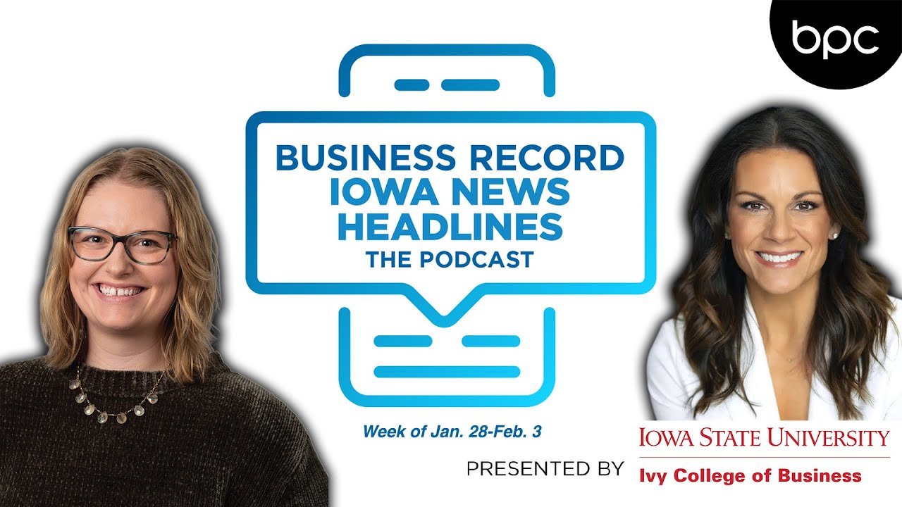 Business Record Iowa News Headlines: Episode 13 - Week of Jan. 28-Feb. 3