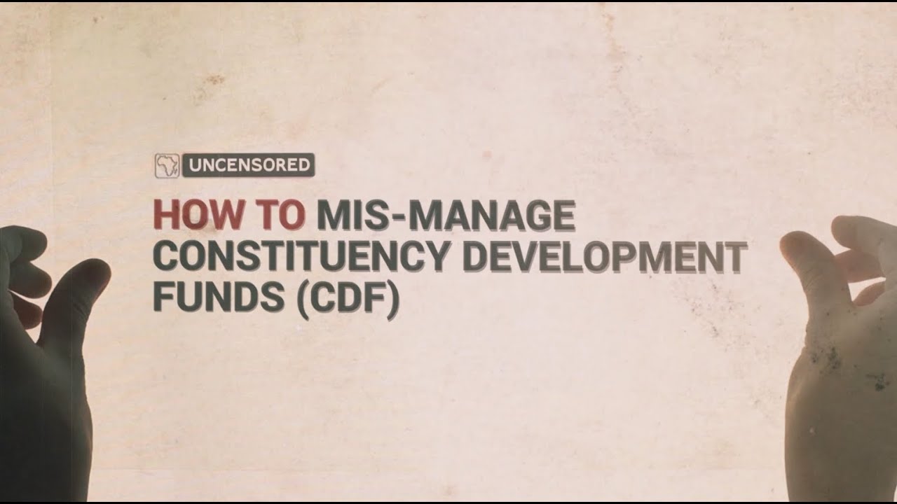 How to Mismanage Constituency Development Fund - CDF
