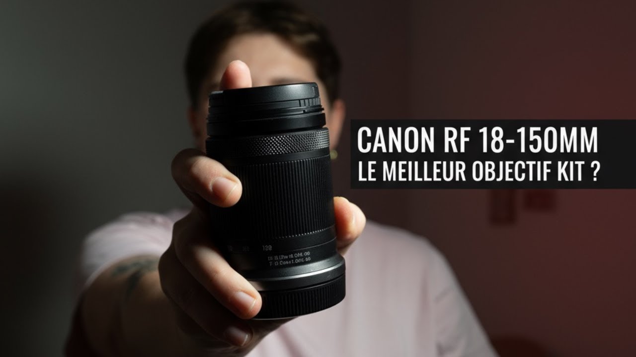 Canon RF 18-150mm : le meilleur objectif kit ?