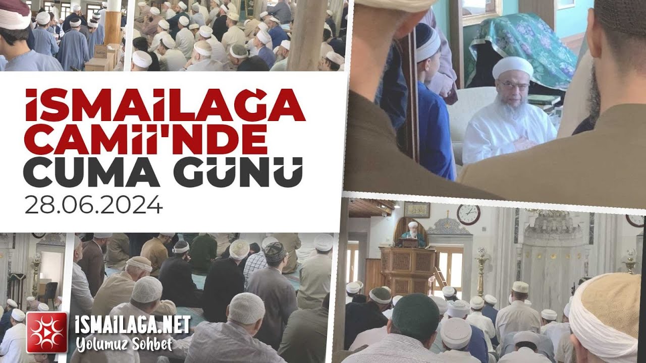 İsmailağa Camii'nde Cuma Günü 28.06.2024 @ismailaganet