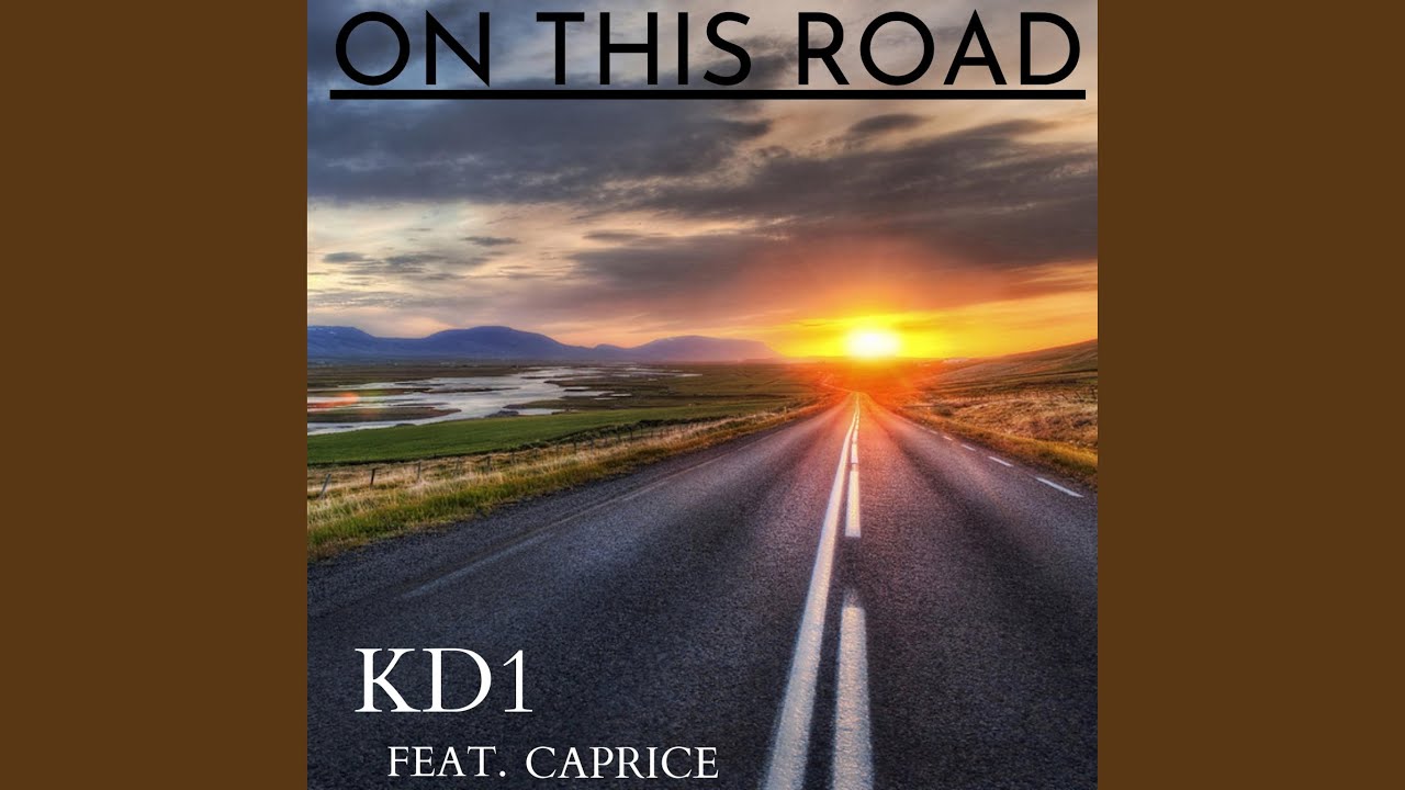 KD1-ON THIS ROAD (feat. CAPRICE)