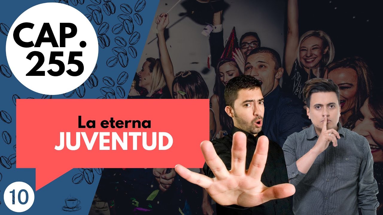 CAP 255/ (10) LA ETERNA JUVENTUD