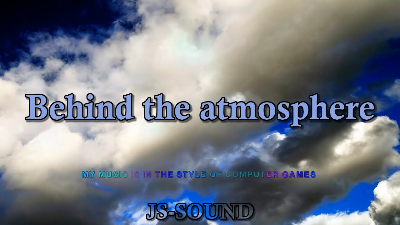Behind the atmosphere  Music Style: Berlin school, Electronic, Games, Sequence, Synthwave my Track